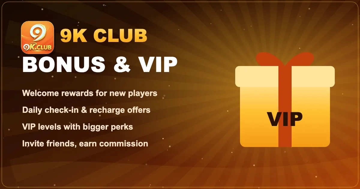 9K Club bonus and VIP rewards